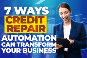 Businesswoman excited while using a tablet with text '7 Ways Credit Repair Automation Can Transform Your Business' – Discover how credit repair automation enhances business operations.